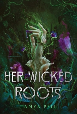 Her Wicked Roots - Tanya Pell