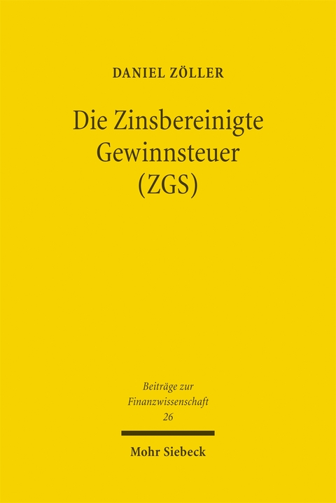 Die Zinsbereinigte Gewinnsteuer (ZGS) - Daniel Zöller