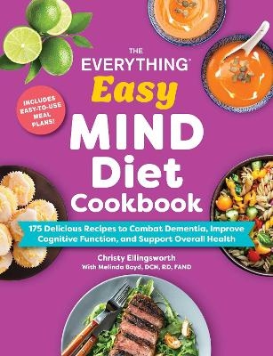 The Everything Easy MIND Diet Cookbook - Christy Ellingsworth