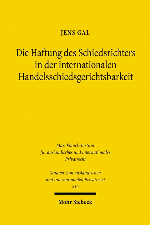 Die Haftung des Schiedsrichters in der internationalen Handelsschiedsgerichtsbarkeit - Jens Gal
