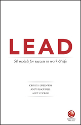 LEAD: 50 models for success in work and life - John Greenway, Andy Blacknell, Andy Coombe