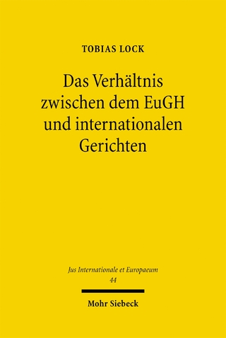 Das Verhältnis zwischen dem EuGH und internationalen Gerichten