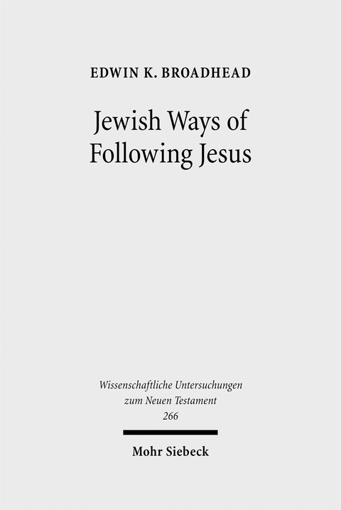 Jewish Ways of Following Jesus - Edwin K. Broadhead