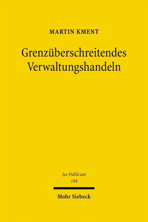 Grenz&uuml;berschreitendes Verwaltungshandeln - Martin Kment