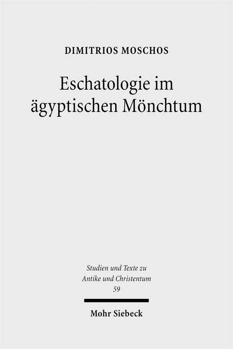 Eschatologie im ägyptischen Mönchtum - Dimitrios Moschos