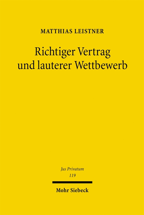 Richtiger Vertrag und lauterer Wettbewerb - Matthias Leistner