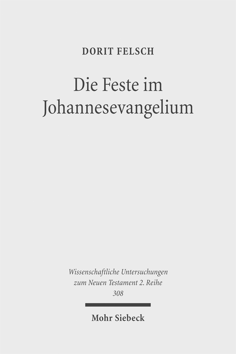 Die Feste im Johannesevangelium - Dorit Felsch