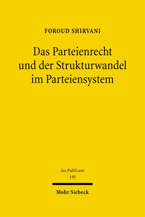 Das Parteienrecht und der Strukturwandel im Parteiensystem - Foroud Shirvani