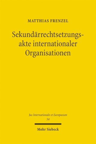 Sekundärrechtsetzungsakte internationaler Organisationen