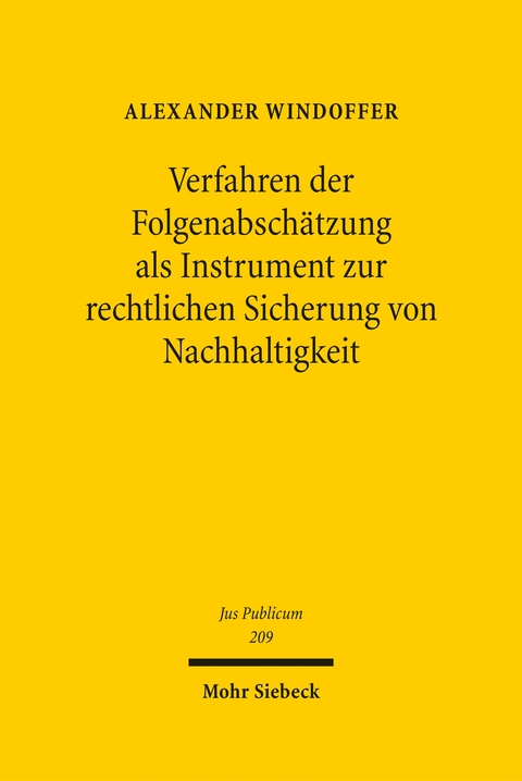 Verfahren der Folgenabsch&auml;tzung als Instrument zur rechtlichen Sicherung von Nachhaltigkeit - Alexander Windoffer