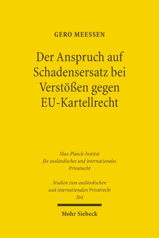 Der Anspruch auf Schadensersatz bei Verstößen gegen EU-Kartellrecht - Konturen eines Europäischen Kartelldeliktsrechts?