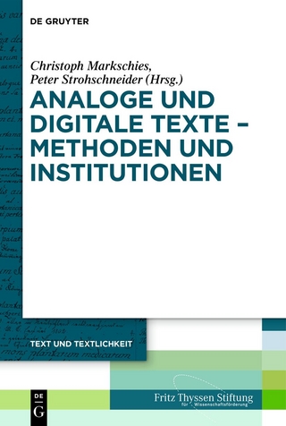 Analoge und digitale Texte – Methoden und Institutionen