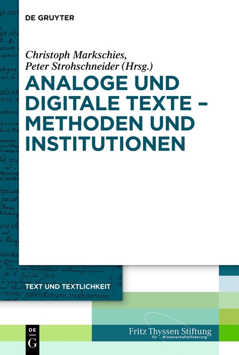 Analoge und digitale Texte – Methoden und Institutionen - 