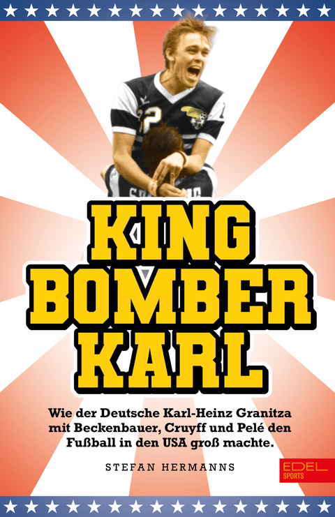 King Bomber Karl - Karl-Heinz Granitza, Stefan Hermanns