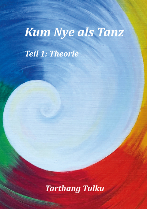 Kum Nye als Tanz Teil 1 - E-Book - Tarthang Tulku