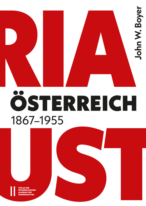 &Ouml;sterreich 1867&mdash;1955 - John W. Boyer