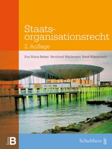 Staatsorganisationsrecht - Belser, Eva Maria; Waldmann, Bernhard; Wiederkehr, René