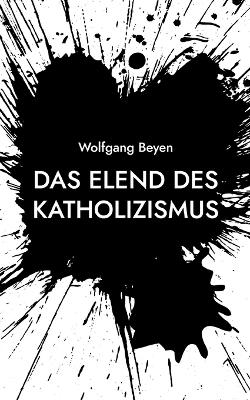 Das Elend des Katholizismus