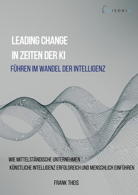 Leading Change in Zeiten der KI - Frank Theis