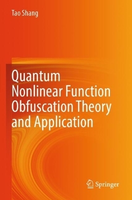 Quantum Nonlinear Function Obfuscation Theory and Application - Tao Shang