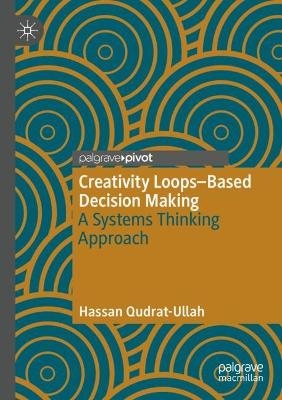 Creativity Loops–Based Decision Making