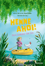 Henne ahoi! Mein Sommer am See - Karen Christine Angermayer