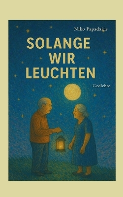 Solange wir leuchten - Niko Papadakis