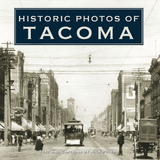 Historic Photos of Tacoma - 