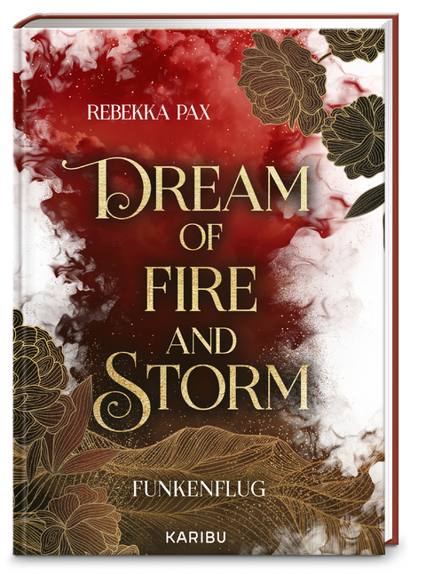 Dream of Fire and Storm (Band 1) &ndash; Funkenflug - Rebekka Pax