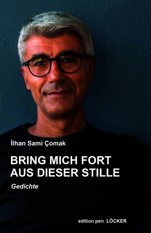 Bring mich fort aus dieser Stille - Ilhan Sami Comak