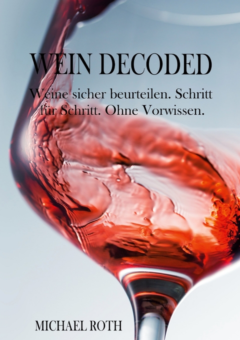 Wein Decoded - Michael Roth