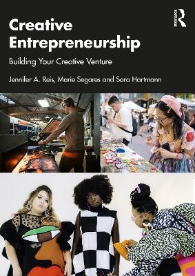 Creative Entrepreneurship - Jennifer A. Reis, Marie Segares, Sara Hartmann