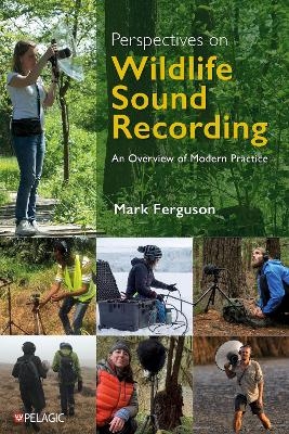 Perspectives on Wildlife Sound Recording - Mark Ferguson