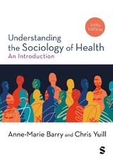 Understanding the Sociology of Health - Barry, Anne-Marie; Yuill, Chris