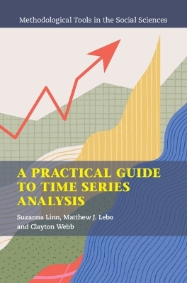 A Practical Guide to Time Series Analysis - Suzanna Linn, Matthew J. Lebo, Clayton Webb