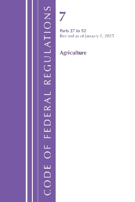 Code of Federal Regulations, Title 07 Agriculture 27-52, Revised as of January 1, 2025 -  Office of The Federal Register (U.S.)