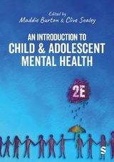 An Introduction to Child and Adolescent Mental Health - Burton, Maddie; Sealey, Clive