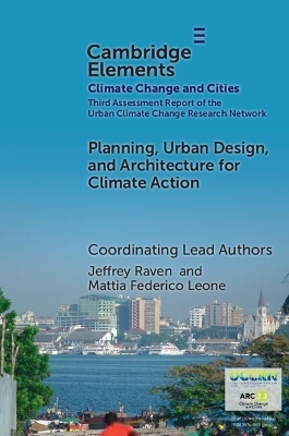 Planning, Urban Design, and Architecture for Climate Action - Jeffrey Raven, Mattia Federico Leone, Sanjukkta Bhaduri, Christian Braneon, David Corbett