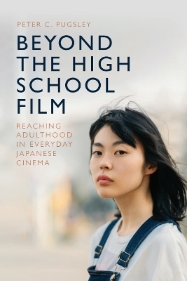 Beyond the High School Film - Peter C. Pugsley