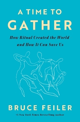 A Time to Gather - Bruce Feiler