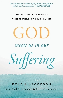 God Meets Us in Our Suffering - Rolf A. Jacobson