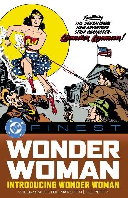 DC Finest: Wonder Woman: Introducing Wonder Woman - William Moulton Marston, H.G. Peter