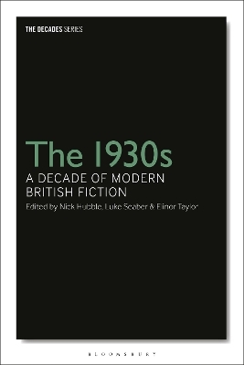 The 1930s: A Decade of Modern British Fiction - 