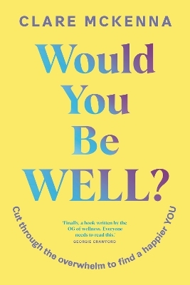 Would You Be Well? - Clare McKenna