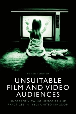 Unsuitable Film and Video Audiences - Peter Turner