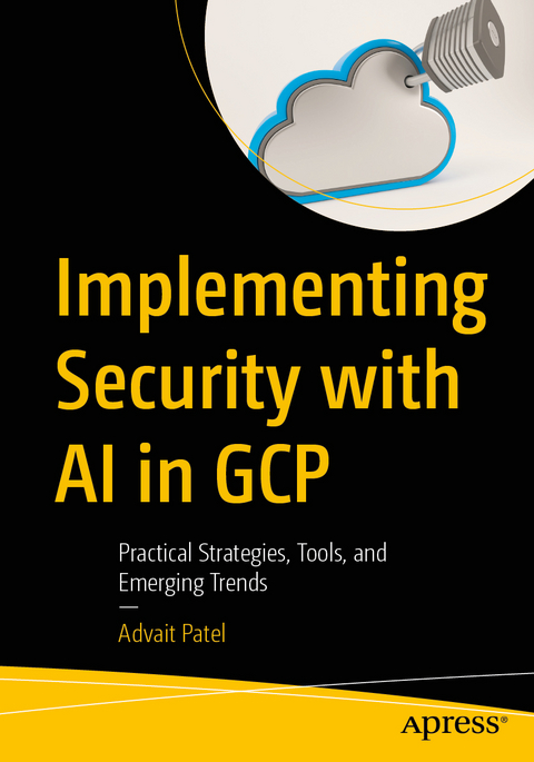 Implementing Security with AI in GCP - Advait Patel