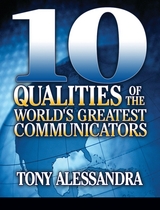 The Ten Qualities of the World's Greatest Communicators - Tony Alessandra