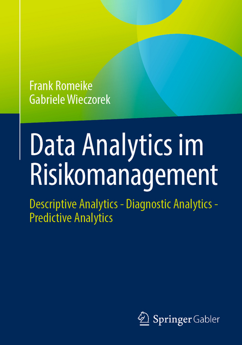 Data Analytics im Risikomanagement - Frank Romeike, Gabriele Wieczorek