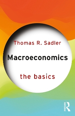 Macroeconomics - Thomas R. Sadler