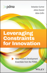Leveraging Constraints for Innovation - Sebastian Gurtner, Jelena Spanjol, Abbie Griffin